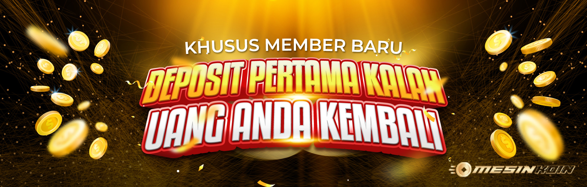 DEPOSIT PERTAMA KALAH UANG KEMBALI!