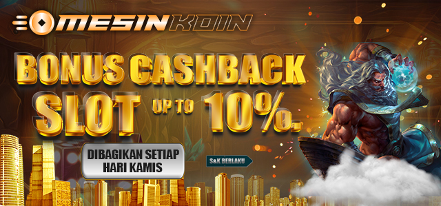 BONUS CASHBACK SLOT UP TO 10%. DIBAGIKAN SETIAP HARI KAMIS