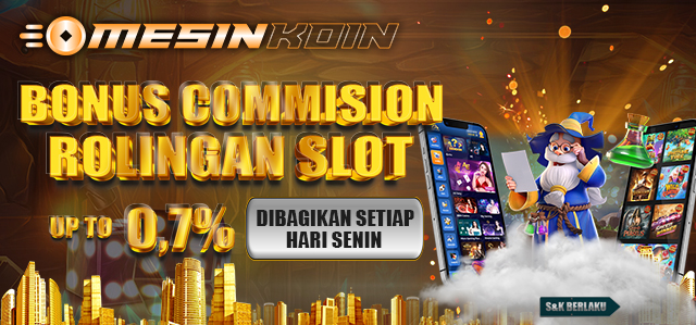 BONUS COMMISION / ROLINGAN SLOT UP TO 0,7%